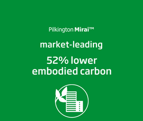 Pilkington Mirai™ market leading low carbon glass
