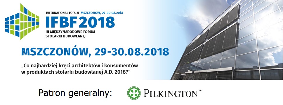 Pilkington IGP Patronem Generalnym III Międzynarodowego Forum Stolarki